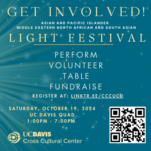 Get involved with LIght Festival this year! Perform. Volunteer. Table. Fundraise. Register at: linktr.ee/CCCUCD